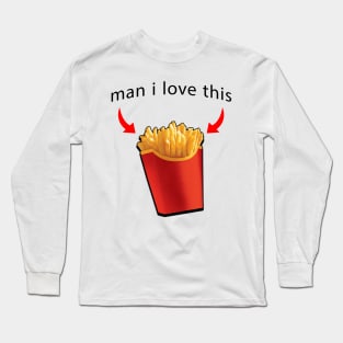 fries are the best Long Sleeve T-Shirt